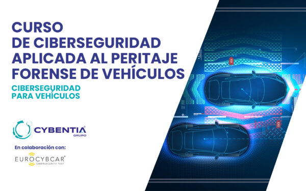 CURSO DE CIBERSEGURIDAD APLICADA A LA PERITACIÓN FORENSE DE VEHÍCULOS